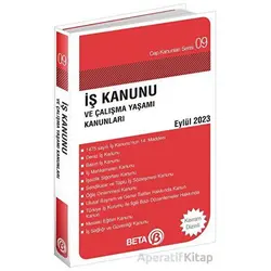 İş Kanunu ve Çalışma Yaşamı Kanunları - Eylül 2023 - Kolektif - Beta Yayınevi