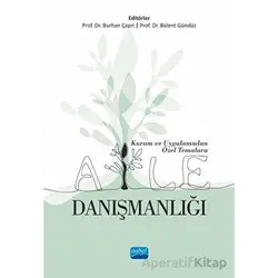 Kuram ve Uygulamadan Özel Temalara Aile Danışmanlığı - Kolektif - Nobel Akademik Yayıncılık