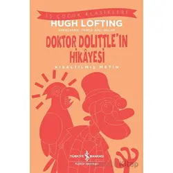 Doktor Dolittleın Hikayesi - Kısaltılmış Metin - Hugh Lofting - İş Bankası Kültür Yayınları