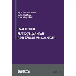 İdare Hukuku Pratik Çalışma Kitabı - Oktay Karaalp - On İki Levha Yayınları