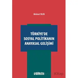 Türkiyede Sosyal Politikanın Anayasal Gelişimi - Mehmet Yalın - On İki Levha Yayınları