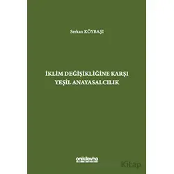 İklim Değişikliğine Karşı Yeşil Anayasalcılık - Serkan Köybaşı - On İki Levha Yayınları