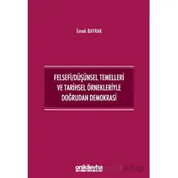 Felsefi/Düşünsel Temelleri ve Tarihsel Örnekleriyle Doğrudan Demokrasi