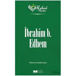 İbrahim B. Edhem - Nebevi Varisler 19 - Mehmet Nurullah Aydın - Siyer Yayınları