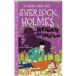 Sherlock Holmes - Reigate Bulmacası - Sir Arthur Conan Doyle - The Kitap Çocuk