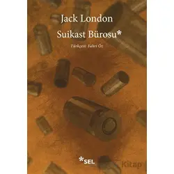 Suikast Bürosu - Jack London - Sel Yayıncılık