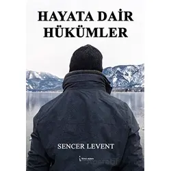Hayata Dair Hükümler - Sencer Levent - İkinci Adam Yayınları