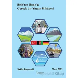 Belh’ten Bonn’a Gerçek Bir Yaşam Hikayesi - Sakhi Bayramli - İkinci Adam Yayınları