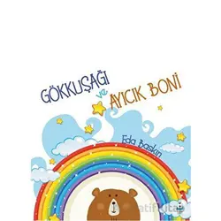 Gökkuşağı ve Ayıcık Boni - Eda Baskın - Luna Çocuk Yayınları
