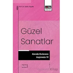 Güzel Sanatlar Alanında Uluslararası Araştırmalar 7 - Kolektif - Eğitim Yayınevi - Bilimsel Eserler
