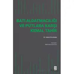 Batı Aldatmacılığı ve Putlara Karşı Kemal Tahir - M. Hulusi Dosdoğru - Ketebe Yayınları