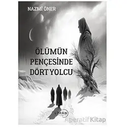 Ölümün Pençesinde Dört Yolcu - Nazmi Öner - Liman Yayınevi