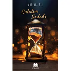 Gelelim Sadede - Mustafa Bal - Parana Yayınları
