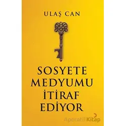 Sosyete Medyumu İtiraf Ediyor - Ulaş Can - Cinius Yayınları