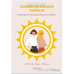 Güneşin Selamladığı Kadınlar - Dilek Ege İlhan - İkinci Adam Yayınları