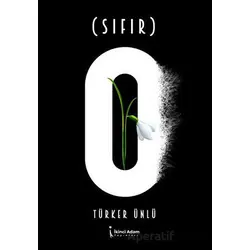 Sıfır (0) - Türker Ünlü - İkinci Adam Yayınları