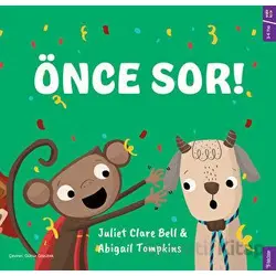 Önce Sor ! - Juliet Clare Bell - Sola Kidz
