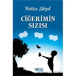 Ciğerimin Sızısı - Hatice Güzel - Gülnar Yayınları