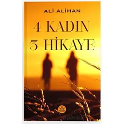 4 Kadın 3 Hikaye - Ali Alihan - Elpis Yayınları