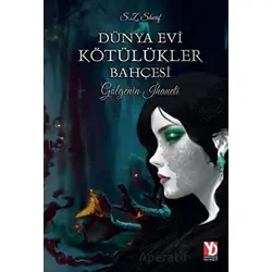 Dünya Evi Kötülükler Bahçesi -Gölgenin İhaneti- - S.Z.Sherif - Yazardan Direkt Yayınevi