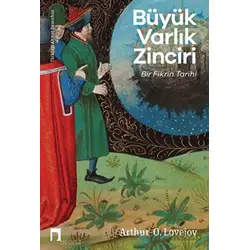 Büyük Varlık Zinciri - Arthur O. Lovejoy - Dergah Yayınları