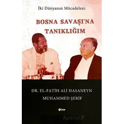 Bosna Savaşına Tanıklığım - Fatih Ali Hasaneyn Muhammed Şerif - Şule Yayınları