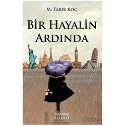 Bir Hayalin Ardında - Muhammed Tarık Koç - Hayykitap