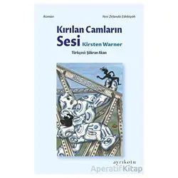 Kırılan Camların Sesi - Kirsten Warner - Ayrıkotu Yayınları