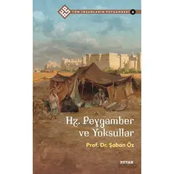 Hz. Peygamber ve Yoksullar - Tüm İnsanların Peygamberi 6 - Şaban Öz - Beyan Yayınları
