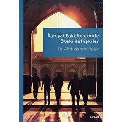 İlahiyat Fakültelerinde Öteki ile İlişkiler - Abdussamet Kaya - Beyan Yayınları
