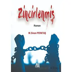 Zincirlenmiş - M. Sinan Perktaş - Baygenç Yayıncılık