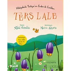Hikayelerle Türkiye’nin Endemik Canlıları Ters Lale - Nihal Gündüz - Floki Çocuk