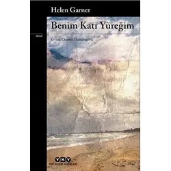 Benim Katı Yüreğim - Helen Garner - Yapı Kredi Yayınları