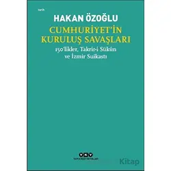 Cumhuriyet’in Kuruluş Savaşları / 150’likler, Takrir-i Sükun ve İzmir Suikastı