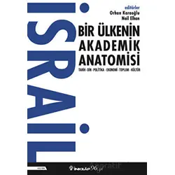 İsrail Bir Ülkenin Akademik Anatomisi - Orhan Karaoğlu - İnkılap Kitabevi