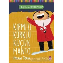 Kırmızı Kürklü Küçük Manto - Hayal Kütüphanesi 5 - Havva Tekin - Timaş Çocuk