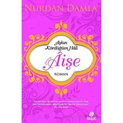 Hazreti Aişe Aşkın Kördüğüm Hali - Nurdan Damla - Hayat Yayınları