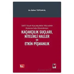 5607 Sayılı Kaçakçılıkla Mücadele Kanununda Düzenlenen Kaçakçılık Suçları, Nitelikli Haller ve Etkin
