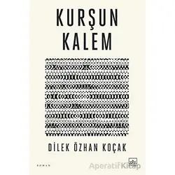 Kurşun Kalem - Dilek Özhan Koçak - İthaki Yayınları