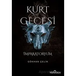 Kurt Gecesi-İmparatoryum - Gökhan Çelik - Yediveren Yayınları