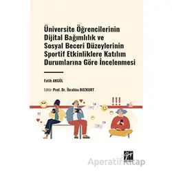 Üniversite Öğrencilerinin Dijital Bağımlılık ve Sosyal Beceri Düzeylerinin Sportif Etkinliklere Katı