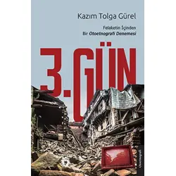 3. Gün Felaketin İçinden Bir Otoetnografi Denemesi - Kazım Tolga Gürel - Dorlion Yayınları