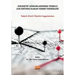 Subjektif Ağırlıklandırma Temelli Çok Kriterli Karar Verme Teknikleri