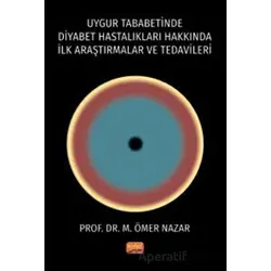 Uygur Tababetinde Diyabet Hastalıkları Hakkında İlk Araştırmalar ve Tedavileri