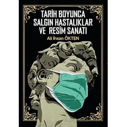 Tarih Boyunca Salgın Hastalıklar ve Resim Sanatı - Kolektif - Akademisyen Kitabevi