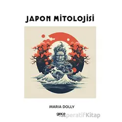 Japon Mitolojisi - Maria Dolly - Gece Kitaplığı