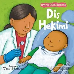 Diş Hekimi - Hayatı Öğreniyorum - Kolektif - İş Bankası Kültür Yayınları