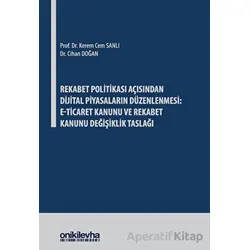Rekabet Politikası Açısından Dijital Piyasaların Düzenlenmesi: E-Ticaret Kanunu ve Rekabet Kanunu De