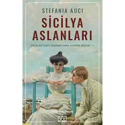 Sicilya Aslanları: Sicilyanın Taçsız Hanedanı Florio Ailesinin Hikâyesi-I - Stefania Auci - Mundi