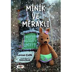 Minik ve Meraklı - Lerzan Çelik - Tilki Kitap